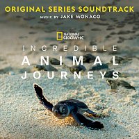 Jake Monaco – Incredible Animal Journeys [Original Series Soundtrack]