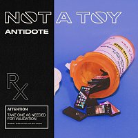 NOT A TOY – Antidote