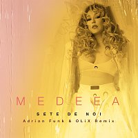 Medeea – Sete de noi [Adrian Funk x OLiX Remix]