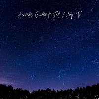 Daniel Flowers, Aleko Nunez, Dario Solaire, Luke Gaul, Arlo Vega, Lucas Silver – Acoustic Guitar to Fall Asleep To