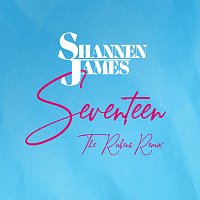 Shannen James – Seventeen [The Rubens Remix]
