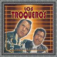 Los Troqueros – Tesoros de Coleccion  - los Troqueros