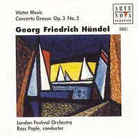 Ross Pople – Handel: Water Music; Concerto Grosso Op. 3/3