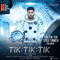 D. Imman, Jithin Raj, Sunitha Sarathy & MC Rude – Tik Tik Tik (Title Track Telugu) [From "Tik Tik Tik"]