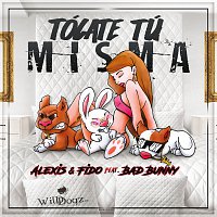 Alexis & Fido, Bad Bunny – Tócate Tú Misma