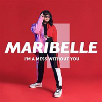 Maribelle – I'm A Mess Without You