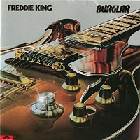 Freddie King – Burglar