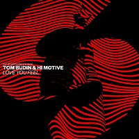 Tom Budin & HI MOTIVE – Love You Feel