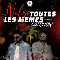 Nelyo, Latchow – Toutes Les Memes