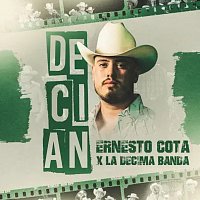 Ernesto Cota, La Decima Banda – Decian