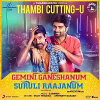 D. Imman, Anthony Daasan & Vijay Yesudas – Thambi Cuttingu (From "Gemini Ganeshanum Suruli Raajanum")