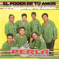 Grupo Perla Colombiana – El Poder De Tu Amor