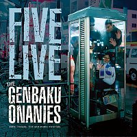 Five Live the Genbaku Onanies