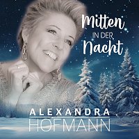 Alexandra Hofmann – Mitten in der Nacht