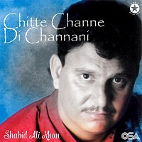 Shahid Ali Khan – Chitte Channe Di Channani