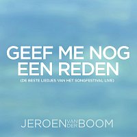 Jeroen van der Boom – Geef Me Nog Een Reden [De beste liedjes van het Songfestival Live]