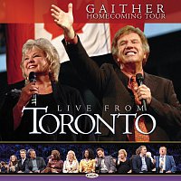 Bill & Gloria Gaither – Live From Toronto [Live]
