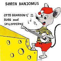 Otto Brandenburg – Soren Banjomus (Med Spilopperne)