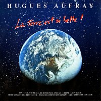Hugues Aufray – La terre est si belle !