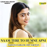 Sadhana Sargam, Udit Narayan – Naam Tere To Humne Apni