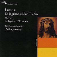 Emma Kirkby, Nigel Rogers, The Consort of Musicke, Anthony Rooley – Lassus: Le lagrime di San Pietro; Marini: Le lagrime d'Erminia