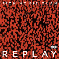 Rich Homie Quan – Replay