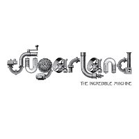 Sugarland – The Incredible Machine