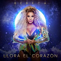 Rebeca – Llora El Corazón