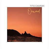 Tito Caspian – Onward