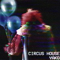 YAKO – Circus House
