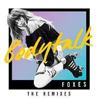 Foxes – Body Talk (Remixes)
