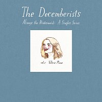 The Decemberists – Always The Bridesmaid