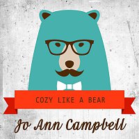 Jo Ann Campbell – Cozy Like A Bear