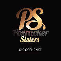 Poxrucker Sisters – Ois gschenkt
