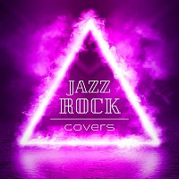 Různí interpreti – Jazz Rock Covers