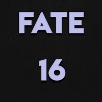 FATE – 16