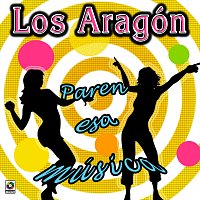 Los Aragón – Paren Esa Música