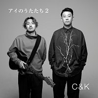 C&K – Ai No Utatachi 2