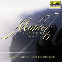 Yoel Levi, Atlanta Symphony Orchestra – Mahler: Symphony No. 6 in A Minor "Tragic"