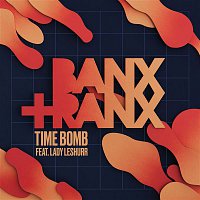 Banx & Ranx – Time Bomb (feat. Lady Leshurr)