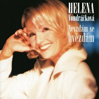 Helena Vondráčková – Nevzdam se hvezdam