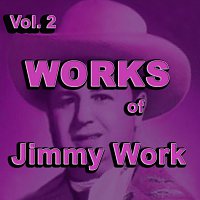 Works of Jimmy Work,  Vol. 2