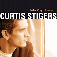 Curtis Stigers – Baby Plays Around