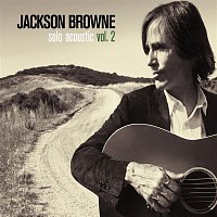Jackson Browne – Solo Acoustic Volume 2