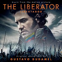 Simón Bolívar Symphony Orchestra of Venezuela, Gustavo Dudamel – The Liberator / Libertador [Original Motion Picture Soundtrack]