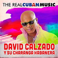 David Calzado y Su Charanga Habanera – The Real Cuban Music (Remasterizado)