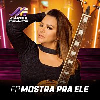 Márcia Fellipe – Mostra Pra Ele [EP]