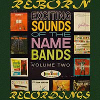 Exciting Sounds Of The Name Bands Vol. 2 (HD Remastered)