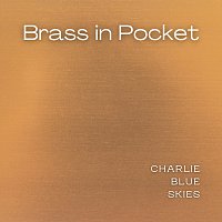 Charlie Blue Skies – Brass in Pocket