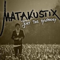 Matakustix – Just this symphony